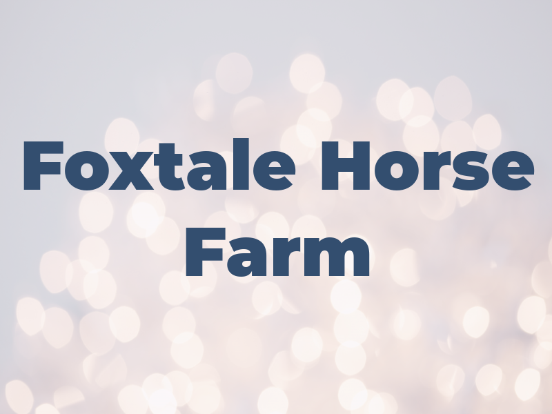 Foxtale Horse Farm NY