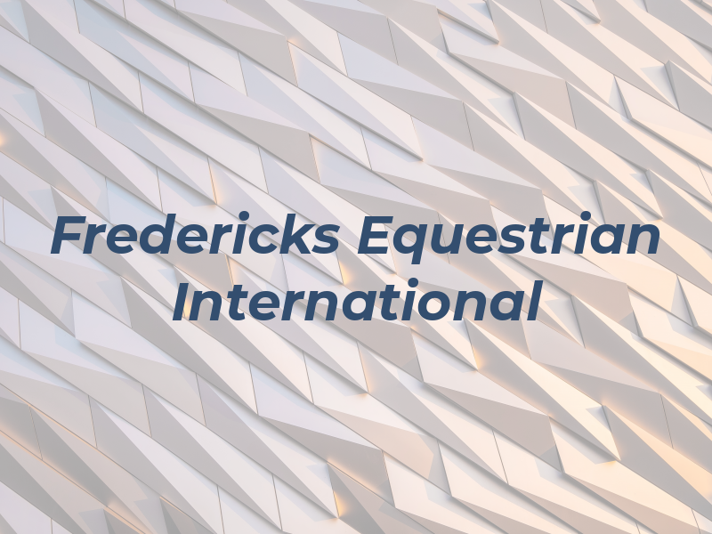 Fredericks Equestrian International