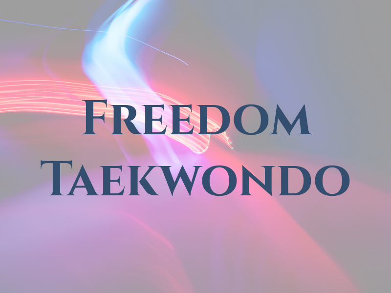 Freedom Taekwondo