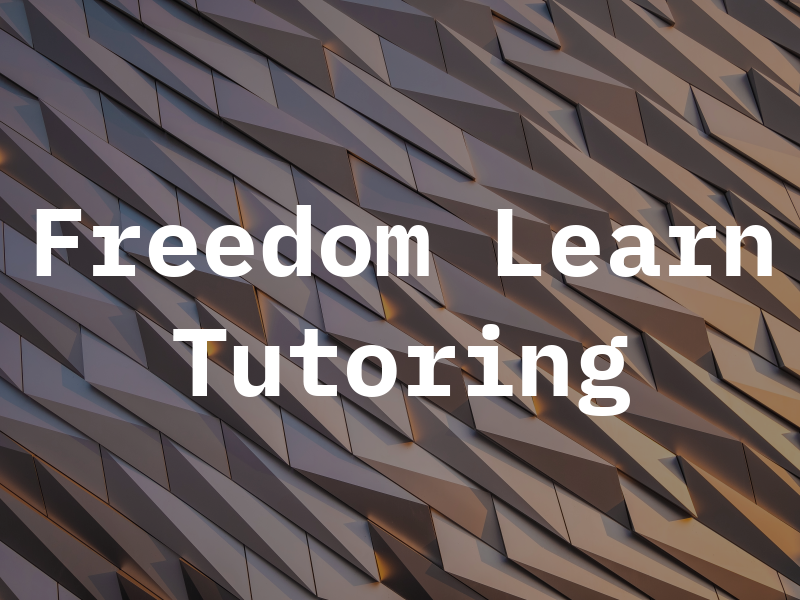 Freedom to Learn Tutoring