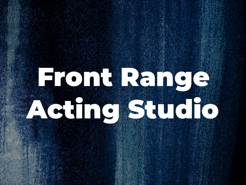 Front Range Acting Studio