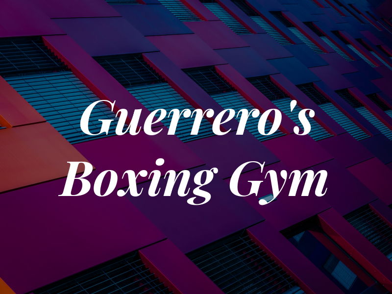 Guerrero's Boxing Gym