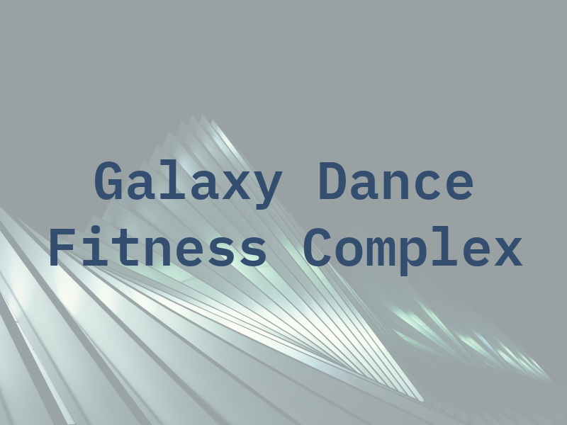 Galaxy Dance & Fitness Complex