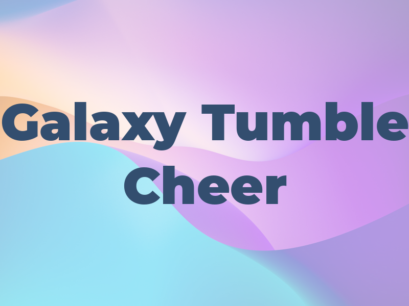Galaxy Tumble & Cheer