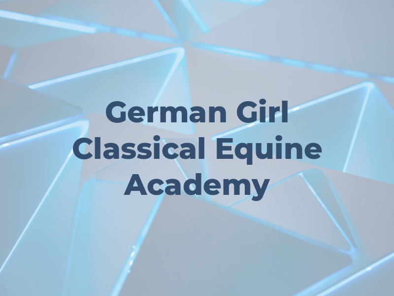 German Girl Classical Equine Academy
