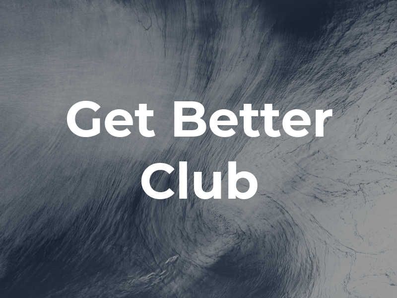 Get Better Club