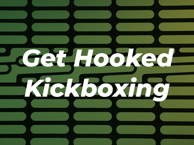 Get Hooked Kickboxing