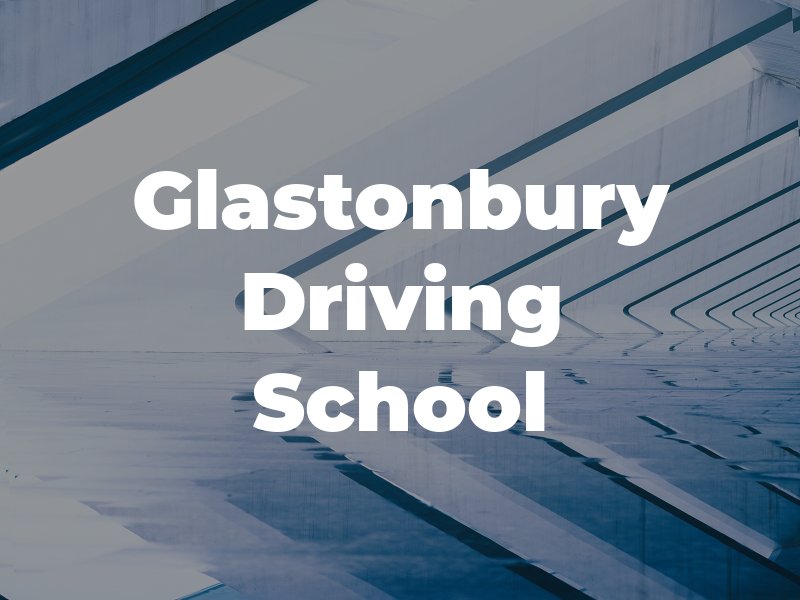 Glastonbury Driving School
