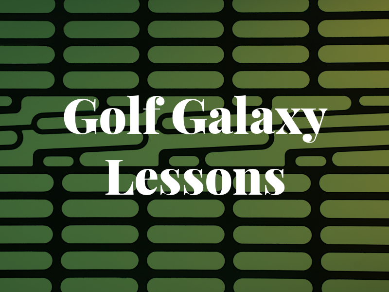 Golf Galaxy Lessons