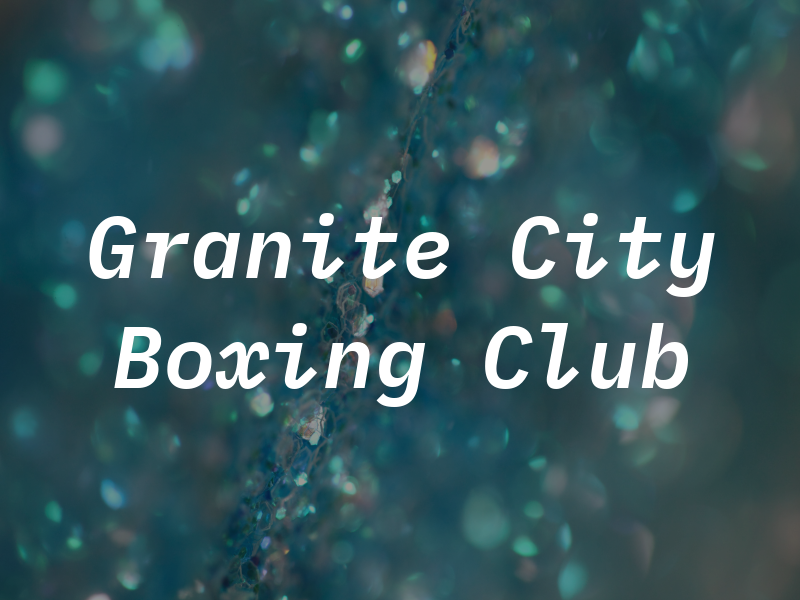 Granite City Boxing Club