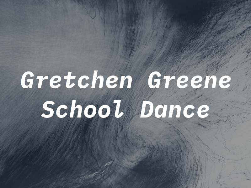 Gretchen Greene School of Dance