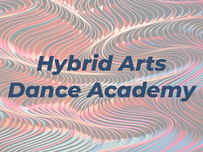 Hybrid Arts Dance Academy