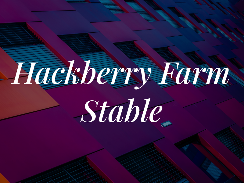 Hackberry Farm Stable