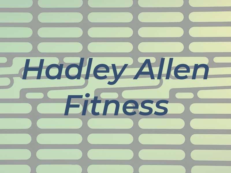 Hadley Allen Fitness