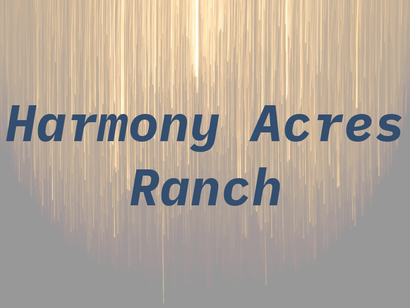 Harmony Acres Ranch