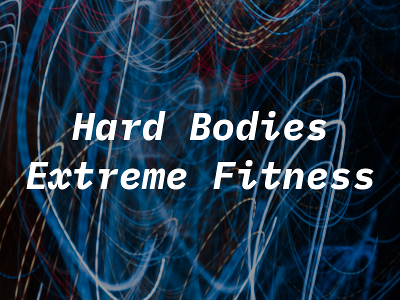 Hard Bodies Extreme Fitness