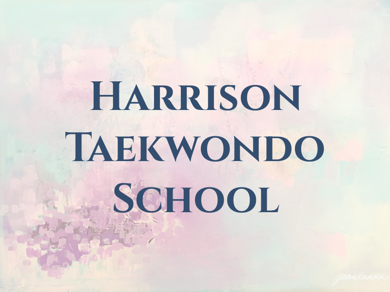 Harrison Taekwondo School