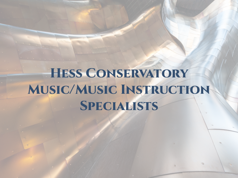Hess Conservatory of Music/Music Instruction Specialists
