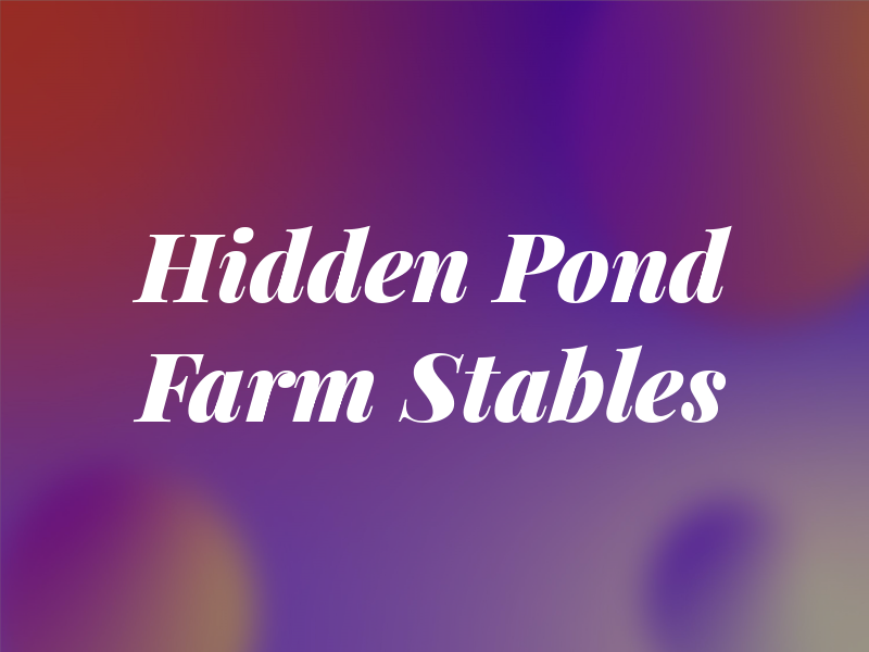 Hidden Pond Farm and Stables