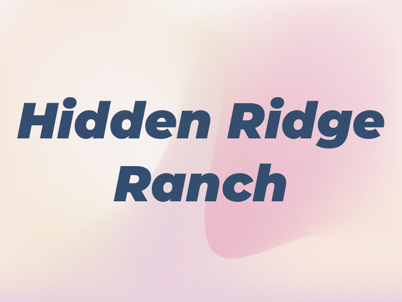 Hidden Ridge Ranch