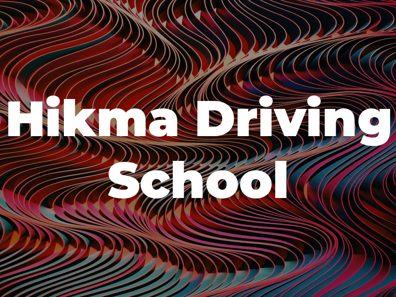 Hikma Driving School Inc