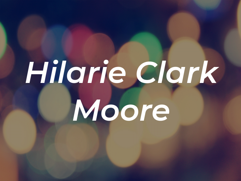 Hilarie Clark Moore