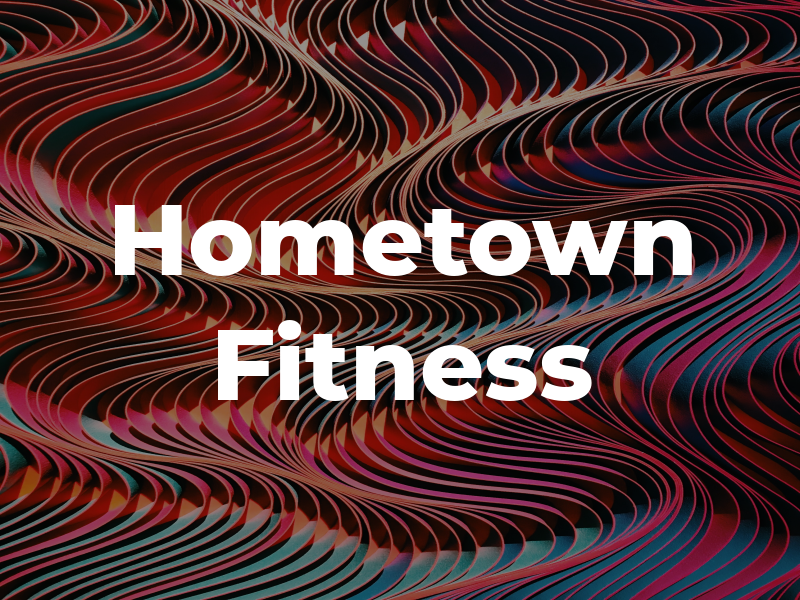 Hometown Fitness