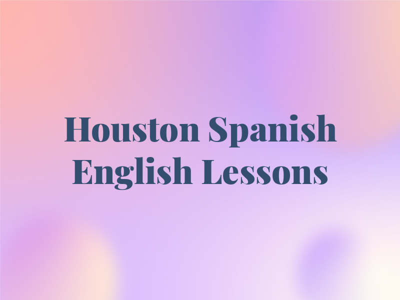 Houston Spanish English Lessons