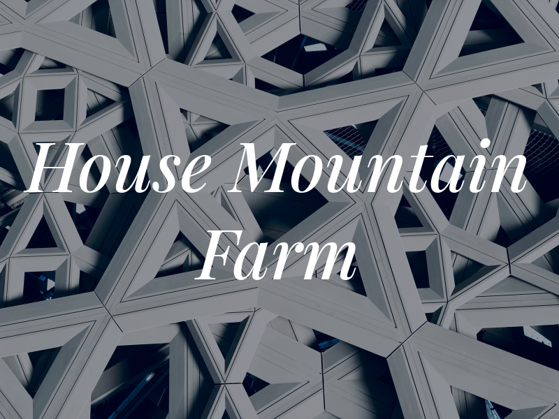 House Mountain Farm