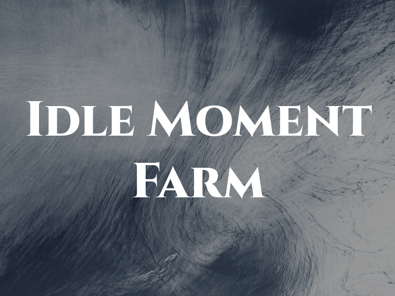 Idle Moment Farm