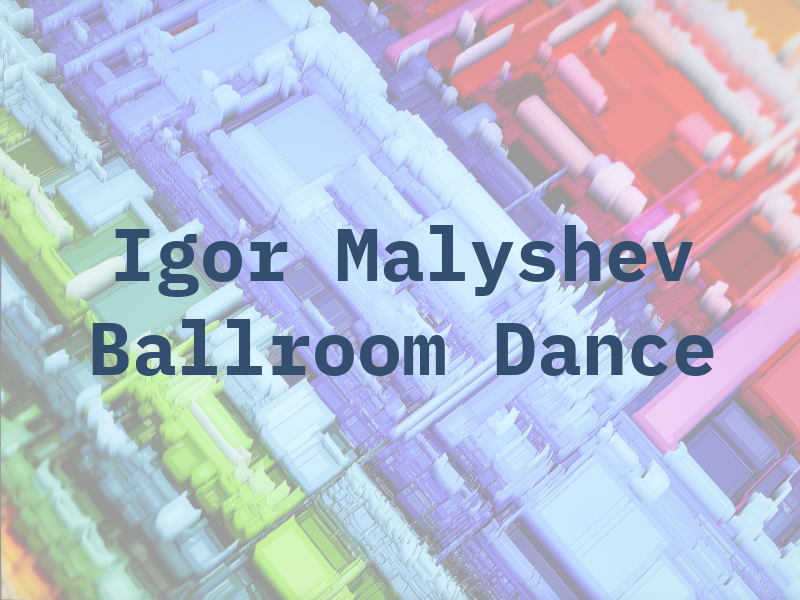 Igor Malyshev Ballroom Dance