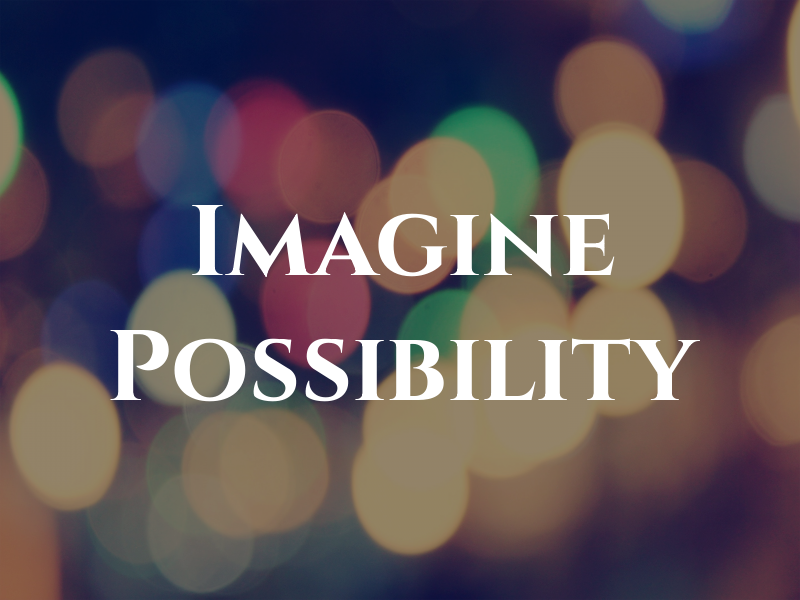 Imagine Possibility