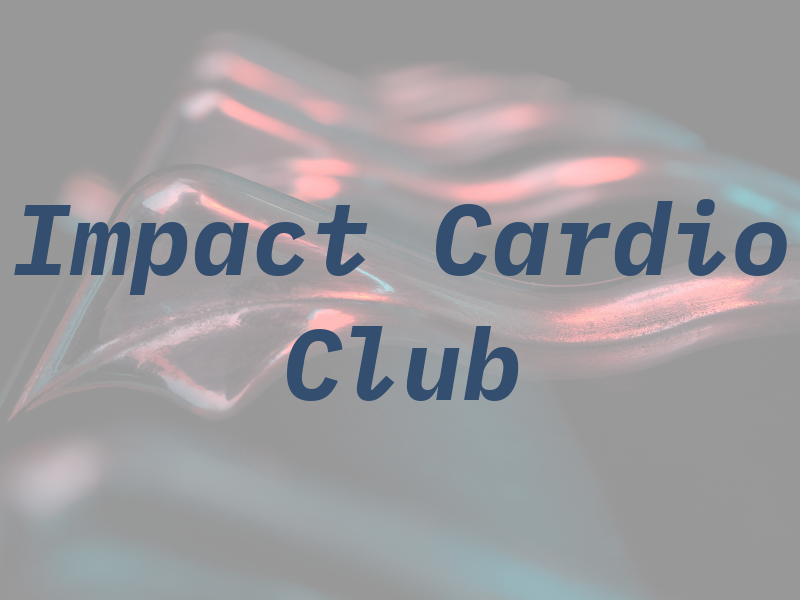 Impact Cardio Club