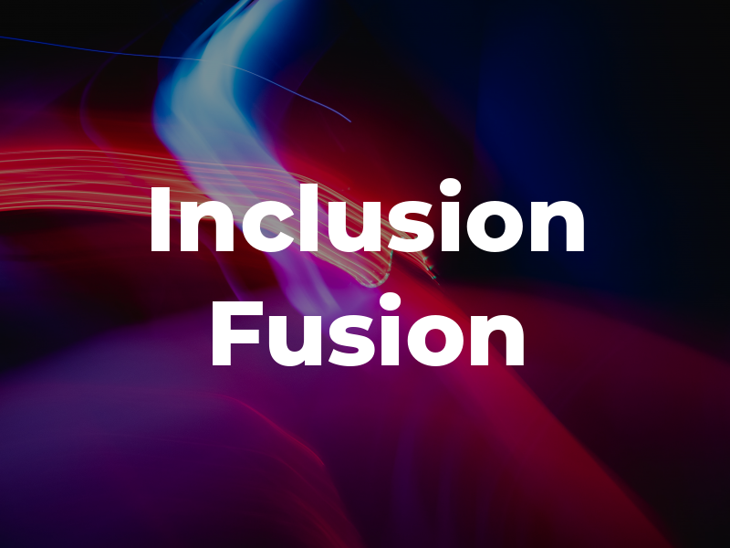 Inclusion Fusion