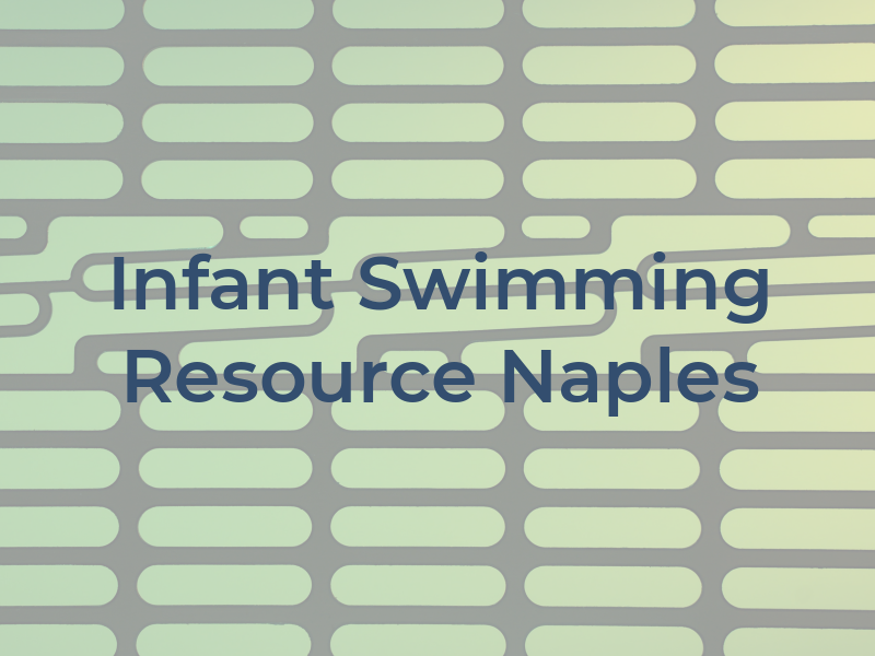 Infant Swimming Resource Naples