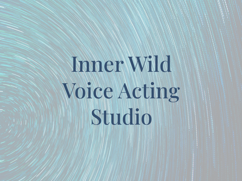 Inner Wild Voice & Acting Studio