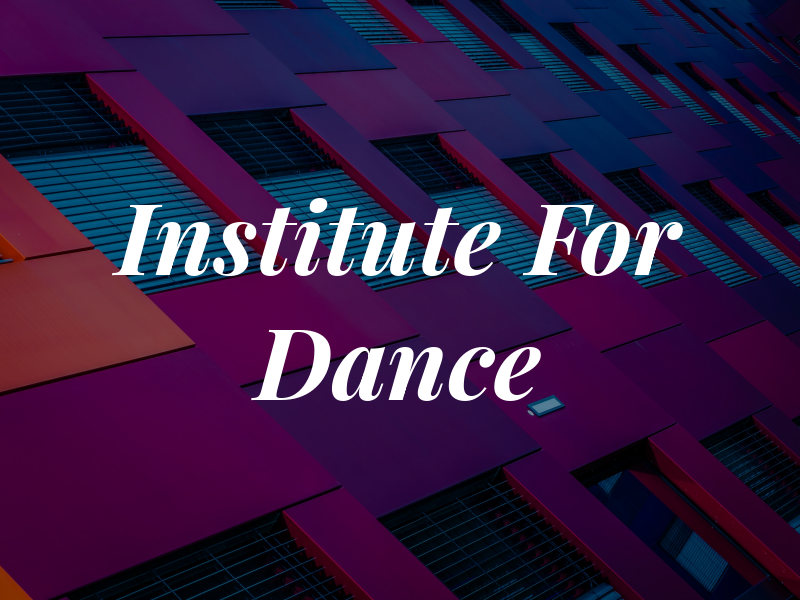 Institute For Dance