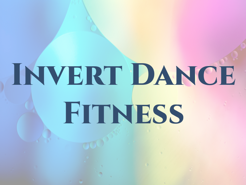 Invert Dance and Fitness