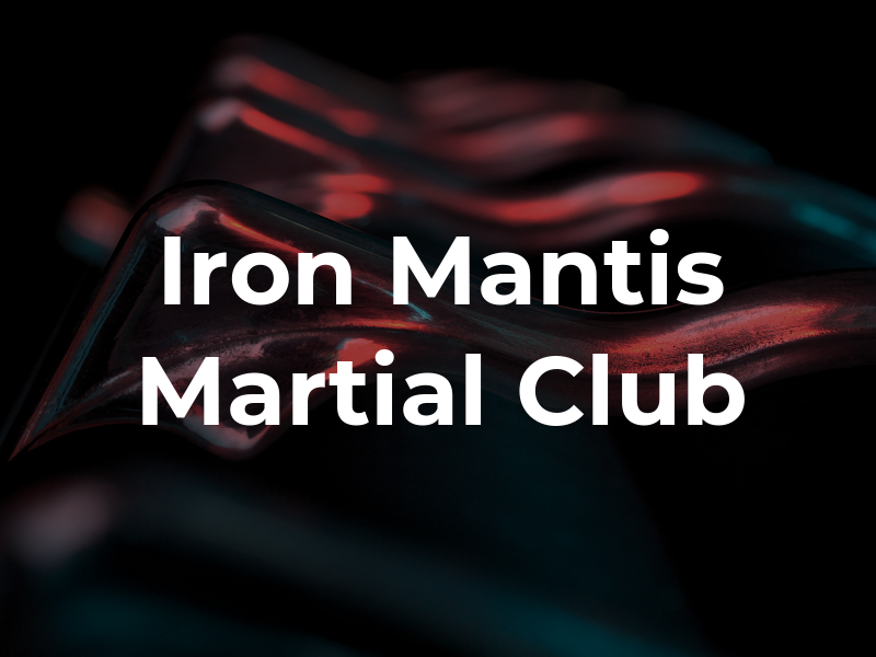 Iron Mantis Martial Club