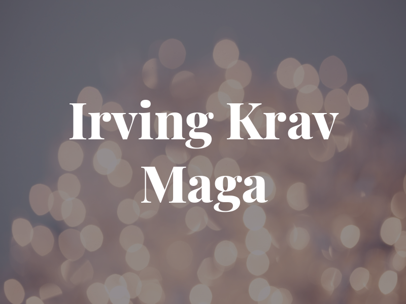 Irving Krav Maga