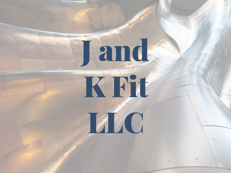 J and K Fit LLC