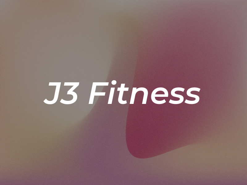 J3 Fitness