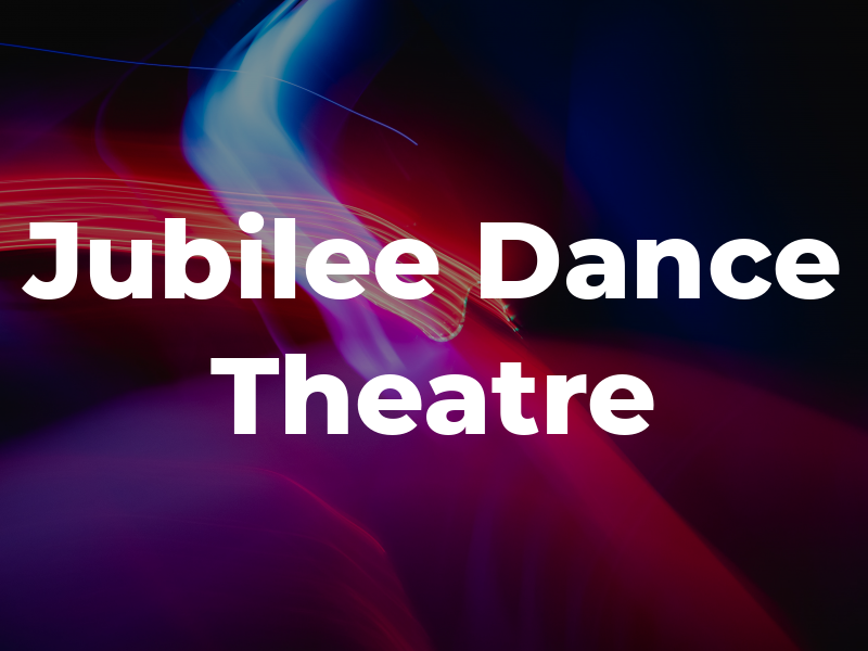 Jubilee Dance Theatre