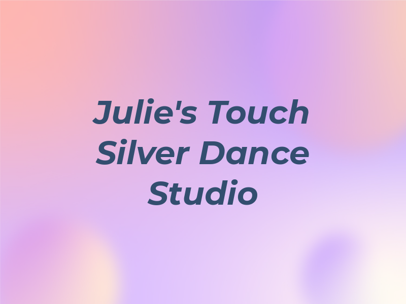 Julie's Touch Of Silver Dance Studio