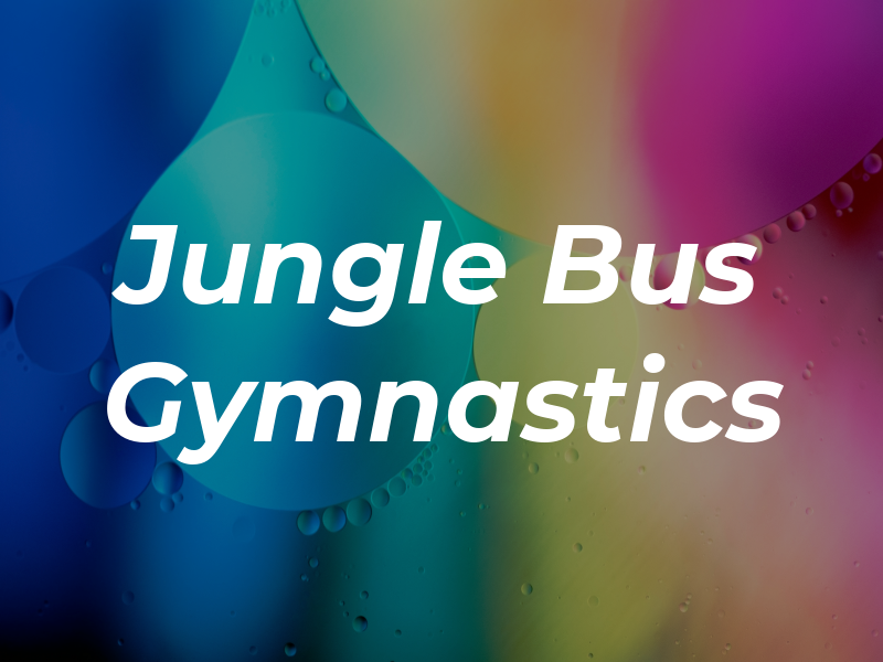 Jungle Bus Gymnastics