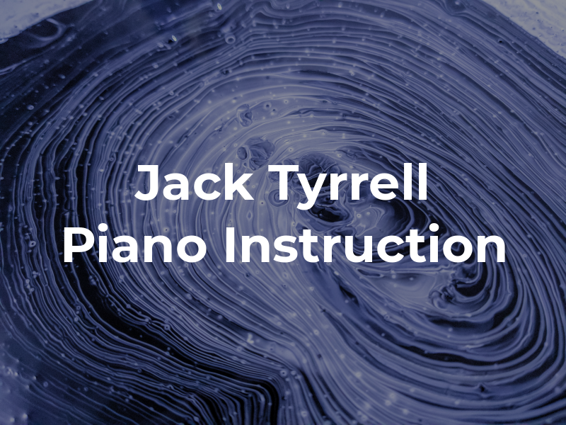 Jack Tyrrell Piano Instruction