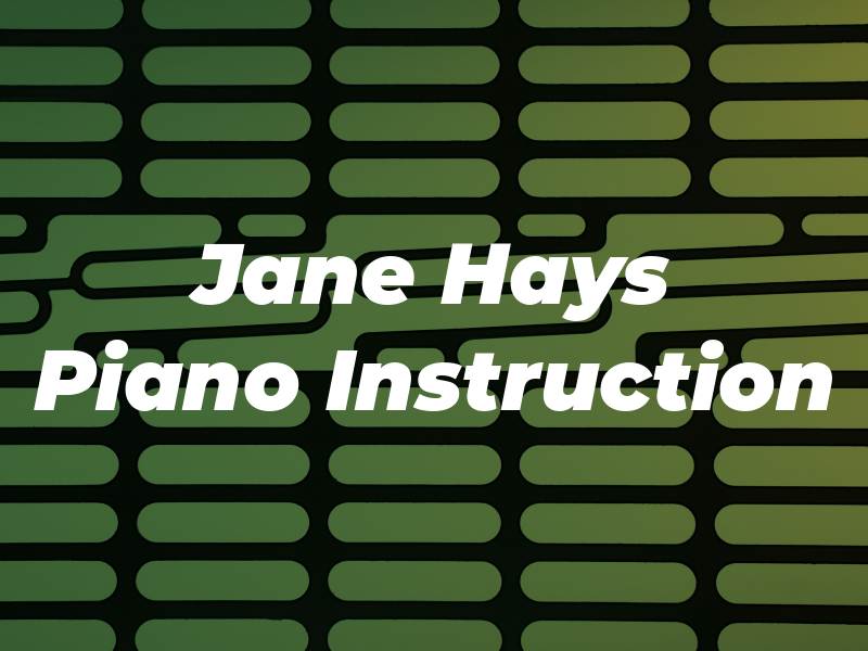 Jane C Hays Piano Instruction