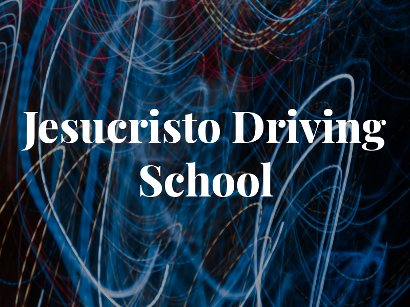 Jesucristo Driving School