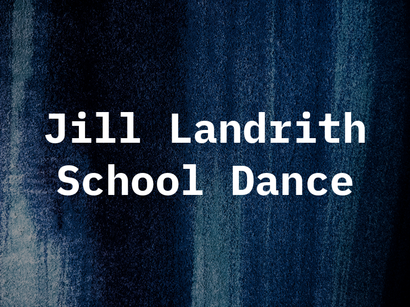 Jill Landrith School of Dance