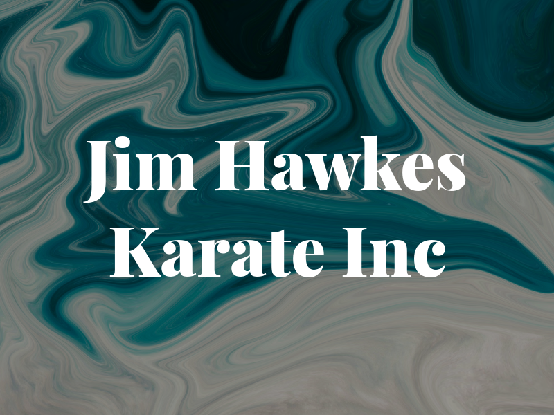 Jim Hawkes Karate Inc